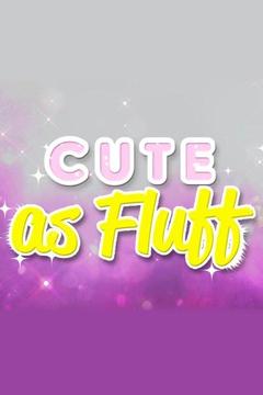 poster for Cute As Fluff