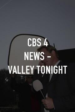 poster for CBS 4 News - Valley Tonight