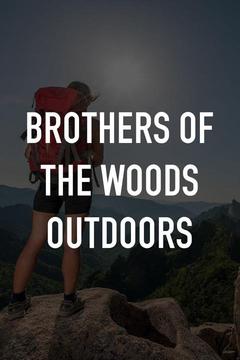 poster for Brothers of the Woods Outdoors