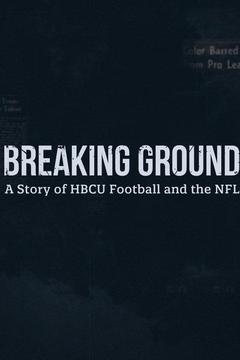 poster for Breaking Ground: A Story of HBCU Football and the NFL