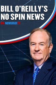 Watch Bill O'Reilly's No Spin News: On Newsmax TV Online | Season 0, Ep ...