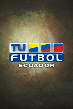 poster for Tu Fútbol - Ecuador
