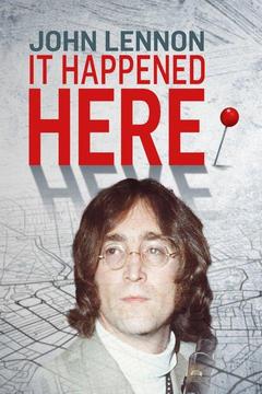 poster for John Lennon: It Happened Here