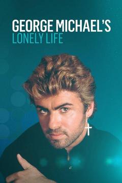 poster for George Michael's Lonely Life