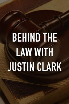 poster for Behind the Law With Justin Clark