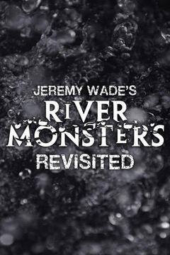 Jeremy Wade's River Monsters Revisited