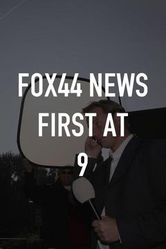 poster for FOX44 News First at 9
