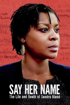 poster for Say Her Name: The Life and Death of Sandra Bland