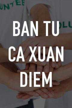 poster for Ban Tu Ca Xuan Diem