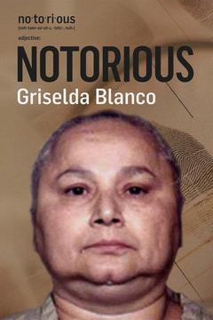 poster for Griselda Blanco: Notorious