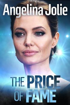poster for Angelina Jolie: The Price of Fame