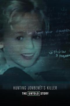 poster for Hunting JonBenét's Killer: The Untold Story