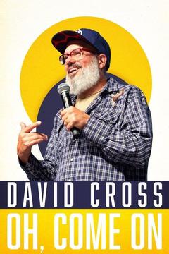 poster for David Cross: Oh Come On