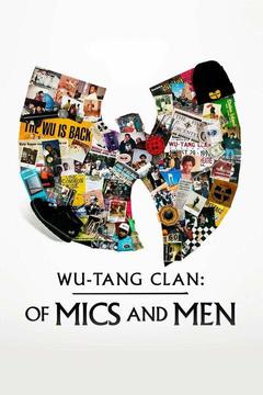 poster for Wu-Tang Clan: Of Mics and Men