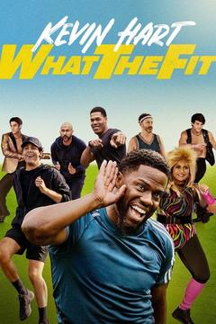 poster for Kevin Hart: What the Fit