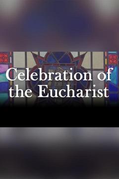 poster for Celebration of the Eucharist
