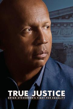 poster for True Justice: Bryan Stevenson's Fight for Equality