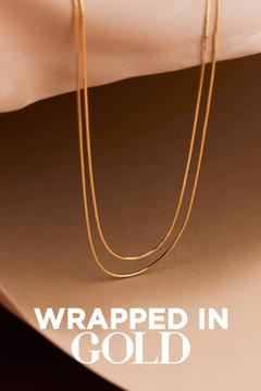 poster for Wrapped in Gold Jewelry