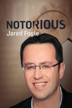 poster for Jared Fogle: Notorious