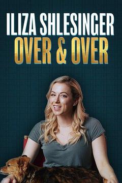 poster for Iliza Shlesinger: Over & Over
