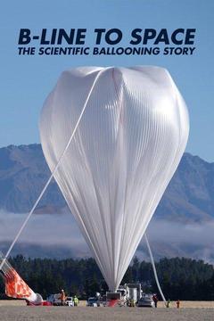 poster for B-Line to Space: The Scientific Ballooning Story