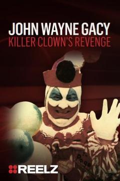 John Wayne Gacy: Killer Clown's Revenge