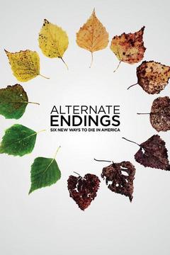 poster for Alternate Endings: Six New Ways to Die in America