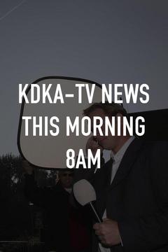 poster for KDKA-TV News This Morning 8AM