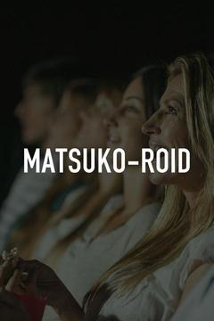 poster for Matsuko-Roid