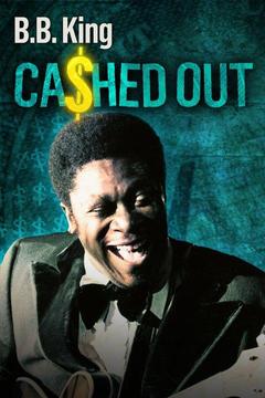 poster for B.B. King: Cashed Out