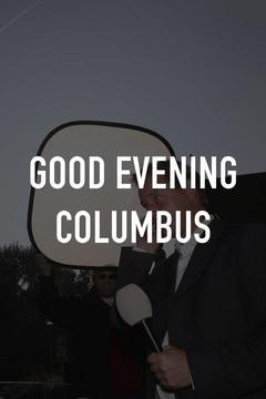 poster for Good Evening Columbus