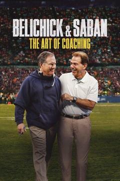 poster for Belichick & Saban: The Art of Coaching