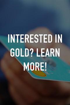 poster for Interested in gold? Learn more!
