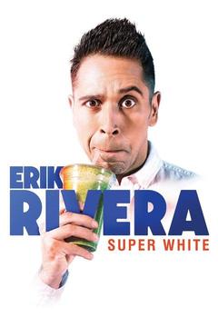 poster for Erik Rivera: Super White
