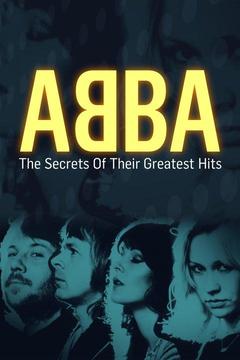 poster for ABBA: The Secrets of Their Greatest Hits