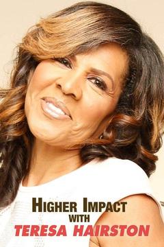 poster for Higher Impact with Teresa Hairston
