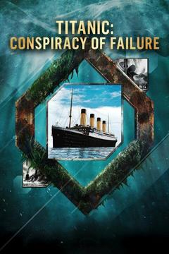 Watch Titanic: Conspiracy of Failure Online - Full TV Episodes | DIRECTV