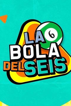 poster for La bola del 6