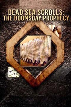 poster for Dead Sea Scroll Secrets: The Doomsday Prophecy