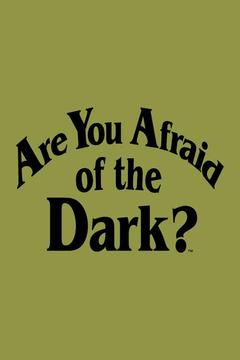 poster for Are You Afraid of the Dark?
