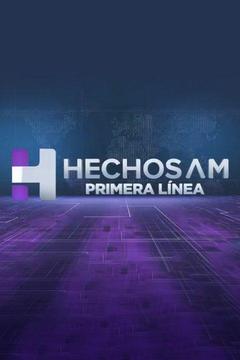 poster for Hechos AM: Primera línea