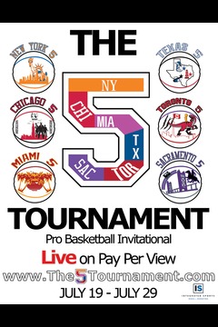 poster for The 5 Tournament Pro Basketball Invitational July 19 - LIVE