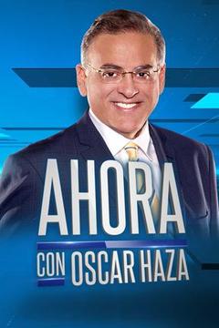 poster for Ahora con Oscar Haza Preview