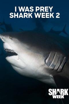 poster for I Was Prey Shark Week 2