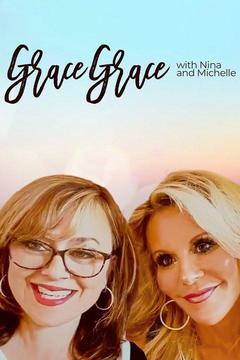 poster for Grace Grace with Nina and Michelle