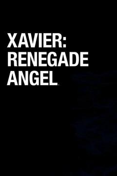 poster for Xavier: Renegade Angel