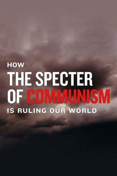 poster for How the Specter of Communism Is Ruling Our World