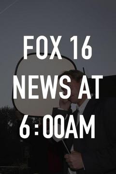 Fox 16 News at 6:00AM