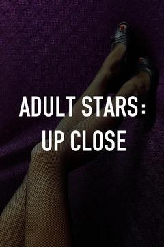 Adult Stars: Up Close