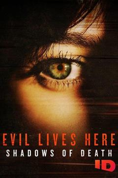 poster for Evil Lives Here: Shadows of Death